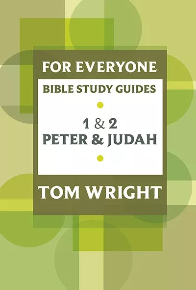 1 & 2 Peter and Jude (N.t Wright For Everyone Bible Study Guide Series)
