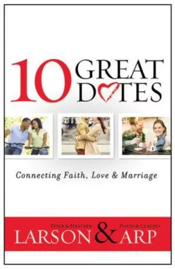 10 Great Dates: Connecting Faith, Love & Marriage