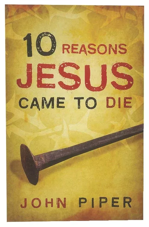 10 Reasons Jesus Came to Die (25 Pack)