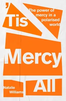 'Tis Mercy All: The Power of Mercy in a Polarized World